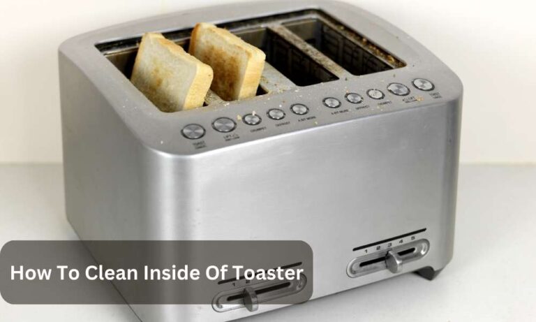 How To Clean Inside Of Toaster